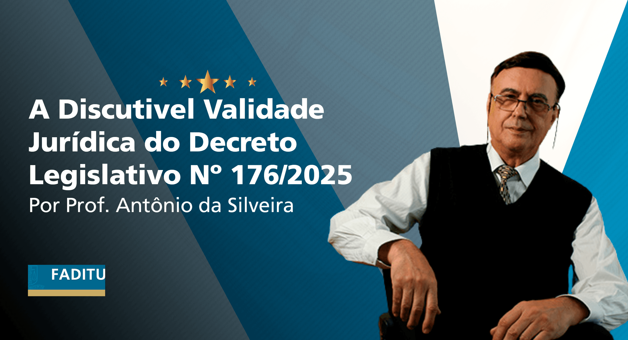A DISCUTÍVEL VALIDADE JURÍDICA DO DECRETO LEGISLATIVO Nº 176/2025