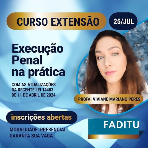 FADITU oferece Novo Curso de Extensão sobre Execução Penal na prática